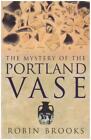 Mystery of the Portland Vase, Brooks, Robin, Good Condition, ISBN 0715634194
