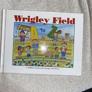2005 Wrigley Field From A to Z Children’s Book by Chicago Wives - Foto 1 di 6