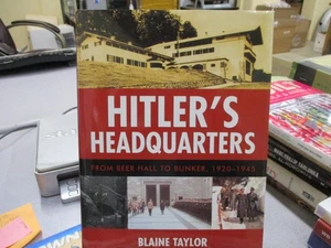 Hitler's Headquarters: From Beer Hall to Bunker, 1920 1945, Taylor, Blaine - Picture 1 of 3