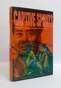 Captive Spirits: Prisoners of the CULTURAL Revolution Yang XIGUANG 1997 1st ed - Afbeelding 1 van 1