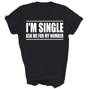 I'm Single Ask Me For My Number Dating Unisex Shirt Geschenk - Bild 1 von 5