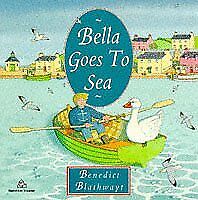 Bella Goes to Sea By Benedict Blathwayt