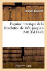 Esquisse historique de la Révolution de 1830 jusqu'en 1840                     