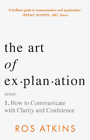 Ros Atkins The Art Of Explanation (Hardback)