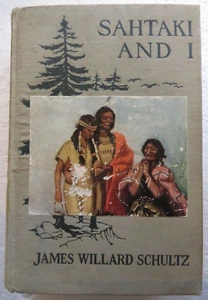 SAHTAKI AND I - James Willard Schultz -1924 1st Edition- Houghton Mifflin Co. - Imagen 1 de 12