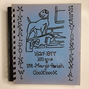 ST. MARY'S PARISH 150 YEARS 1827-1977 COOKBOOK Mineral Point, WI. Recipes. - Picture 1 of 11