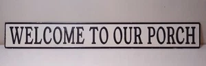 Welcome To Our Porch Hanging Metal Sign Home Decor Black And White - Picture 1 of 5