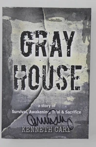*SIGNIERT* Gray House: Survival, Awkening, Trial & Sacrifice von Kenneth Cary (PB) - Bild 1 von 14