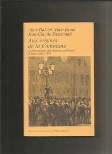 Aux origines de la Commune - Le mouvement des réunions publiques à Paris 1868... - Picture 1 of 1
