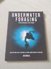 Underwater Foraging : Freediving for Food: An Instructional Guide to Freedivi...