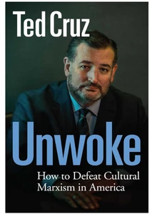 Unwoke: How to Defeat Cultural Marxism in America by Ted Cruz - NEW - Imagen 1 de 1