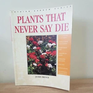 Plants that Never Say Die by Jackie French (Paperback, 1995) - Picture 1 of 4