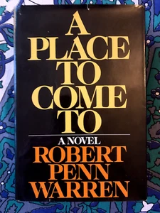 SIGNED A Place to Come to (1977) Robert Penn Warren 1st Edition BONUS ITEMS - Picture 1 of 9