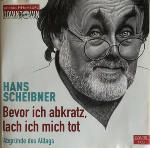 Hans Scheibner Bevor Ich Abkratz Lach Ich Mich Tot (Abgründe Des Alltags) - CD - Bild 1 von 3