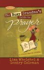 Busy Grandma's Guide To Prayer : A Guided Prayer Journal, Paperback By Whelch...
