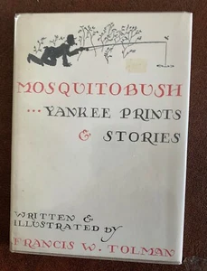Mosquitobush... Yankee-Drucke & Geschichten von Francis W. Tolman, signiert, 1963 1. Aufl. - Bild 1 von 6