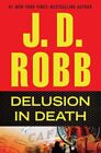 Delusion in Death by Robb, J. D. Book The Cheap Fast Free Post