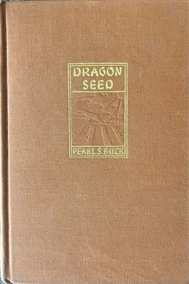 Dragon Seed by Pearl S. Buck 1942 Hardcover – WWII Era Novel, John Day Company - Image 1 of 4