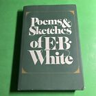 Poems & Sketches Of E.B. White, 1St Edition  / Tjb