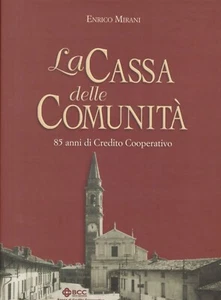 La cassa delle Comunità. 85 anni di Credito Cooperativo - Foto 1 di 1