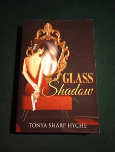 Glass Shadow by Tonya Sharp Hyche 2013 Tpb SIGNED & INSCRIBED first edition - Imagen 1 de 7