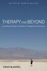 Therapy and Beyond Counselling Psychology Contributions to Ther... 9780470715482