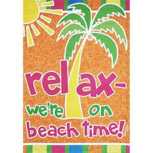 RELAX-WERE ON BEACH TIME! 28" X 40" PORCH FLAG 26-1888-34 FLIP IT! RAIN OR SHINE