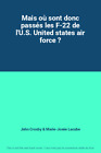 Mais Où Sont Donc Passés Les F-22 De L'u.S. United States Air Force ?