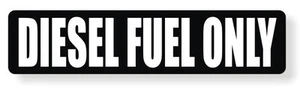 DIESEL FUEL ONLY Vinyl Decal | Sticker | Door Label | Truck 4x4 Gasoline Eco - Foto 1 di 1