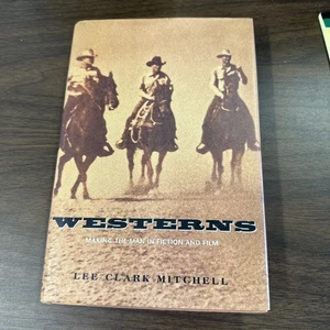 Westerns: Making the Man in Fiction and Film by Lee Clark Mitchell 1st/1st HC/DJ - Picture 1 of 7