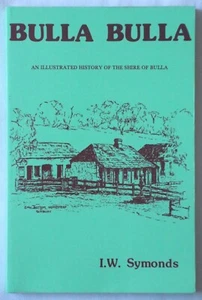 Symonds - Bulla Bulla: An Illustrated History of the Shire of Bulla nr melbourne - Imagen 1 de 1