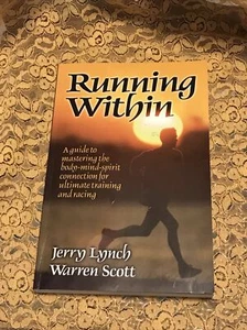 Running Within: A Guide to Mastering the Body Jerry Lynch Warren Scott - Picture 1 of 6