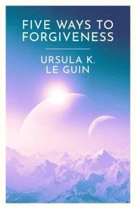 Five Ways to Forgiveness | Ursula K. Le Guin | englisch - Bild 1 von 1