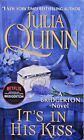 It's In His Kiss by Julia Quinn. NEW Mass Paperback.