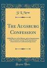 The Augsburg Confession A Brief Review Of Its Hist
