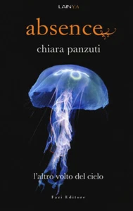 Absence, Chiara Panzuti, 1a ed LainYa Fazi editore, 2018. COME NUOVO - Imagen 1 de 1