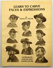 Learn To Carve Faces And Expressions By Harold L. Enlow ©1980 Pb