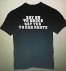 t-shirt Say No to Drugs Yes Car Parts custom made 2 order funny Lover turbo