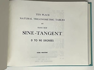 Ten Place Natural Trigonometric Tables Sine-Tangent 1963 3rd Printing Hans Hof - Picture 1 of 6