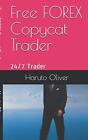 Free FOREX Copycat Trader: 24/7 Trader.New 9781549552427 Fast Free Shipping<|