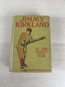 Hugh S Fullerton / Jimmy Kirkland of the Shasta Boys Team, baseball 1st Ed. 1915 - Picture 1 of 11