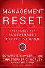 Management Reset: Organizing For Sustainable Ef. Lawler, Worley, Creelman<|