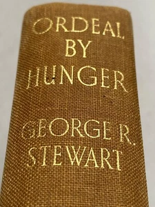 ORDEAL BY HUNGER The Story of the Donner Party - George R. Stewart [1936 1st Ed] - Imagen 1 de 24