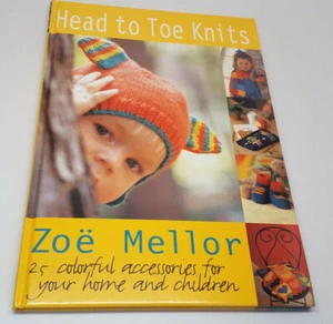 Head to Toe Knits - 25 Colorful Accessories for Home & Children - by Zoe Mellor - Picture 1 of 1