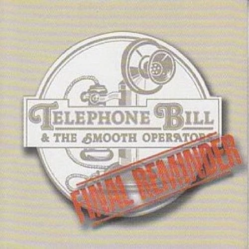 Telephone Bill & the Smooth Operators Final reminder (CD) Album - Photo 1/1
