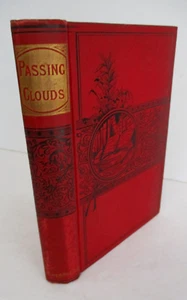 PASSING CLOUDS; or Love Conquering Evil, Uncommon Late 1800s Religious Novel - Picture 1 of 7