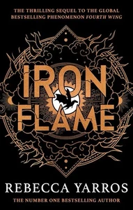 Iron Flame: DISCOVER THE GLOBAL PHENOMENON THAT EVERYONE CAN'T by Rebecca Yarros - Picture 1 of 1
