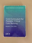 Core Curriculum For Pediatric Critical Care Nursing By Aacn & Slota Margaret C.