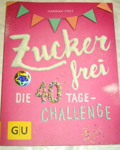 Zuckerfrei ►►►UNGELESEN ° von Hannah Frey ° ‹^^›‹(•¿•)›‹^^› - Bild 1 von 3
