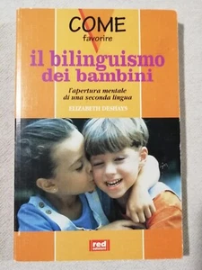 COME FAVORIRE IL BILINGUISMO DEI BAMBINI - ELIZABETH DESHAYS - RED EDIZIONI - Picture 1 of 1